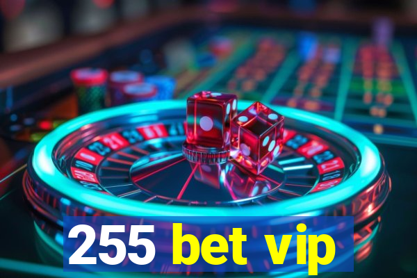 255 bet vip